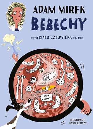 Bebechy czyli ciało człowieka pod lupą