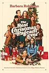 The Best Christmas Pageant Ever by Barbara Robinson