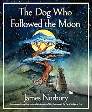 The Dog Who Followed the Moon: An Inspirational Story with Meditations on Life, Perfect for Fall 2024, Experience the Power of Love and Sacrifice
