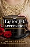 The Illusionist's Apprentice by Kristy Cambron